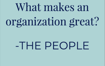 What makes an organization great? – THE PEOPLE